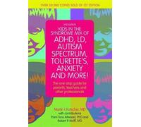 By M.D. Martin L. Kutscher Kids in the Syndrome Mix of ADHD, LD, Autism Spectrum, Tourette's, Anxiety, and More!: The one stop guide for parents, teachers, and other professionals (2nd Revised edition)