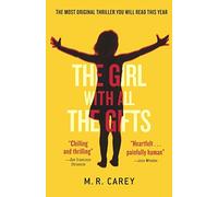 By M. R. Carey The Girl With All The Gifts