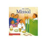 By Maite Roche My Little Missal: Including the Order of Mass New Translation (CTS Children's Books)