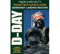By Major and Mrs Holt Major and Mrs Holt's Pocket Battlefield Guide to Normandy Landing Beaches (First Edition)