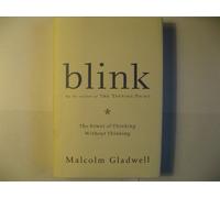 By Malcolm Gladwell Blink: The Power of Thinking Without Thinking (First Edition)