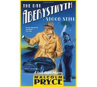 By Malcolm Pryce - The Day Aberystwyth Stood Still (Louie Knight Mystery 6)