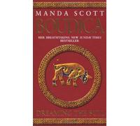 By Manda Scott - Boudica: Dreaming The Bull: Boudica 2 (New Ed)