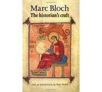 By Marc Bloch The Historian's Craft (New edition)