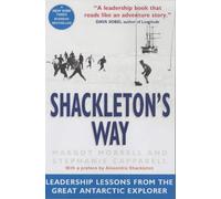 By Margot Morrell - Shackleton's Way: Leadership Lessons from the Great Antarctic Explorer