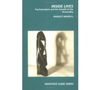 By Margot Waddell Inside Lives: Psychoanalysis and the Development of the Personality, [Tavistock Clinic Series] (Third impression) [Paperback]