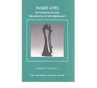 By Margot Waddell - Inside Lives: Psychoanalysis and the Growth of the Personality (Tavistock Clinic) (The Tavistock Clinic Series) (2Rev Ed)