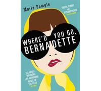 By Maria Semple - Where'd You Go, Bernadette