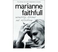 By Marianne Faithfull Memories, Dreams and Reflections