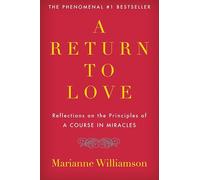 By Marianne Williamson - AReturn to Love Reflections on the Principles of a "Course in Miracles" by Williamson, Marianne ( Author ) ON Nov-18-1996, Paperback