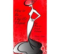 By Marie-Anne Lecoeur - How To Be Chic And Elegant: Tips From A French Woman
