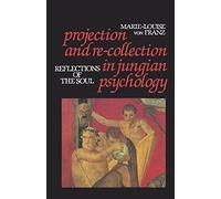 By Marie-Louise Von Franz - Projection and Re-Collection in Jungian Psychology: Reflections of the Soul (Reality of the Psyche Series)