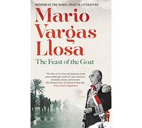 By Mario Vargas Llosa - The Feast of the Goat