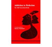 By Marion Woodman - Addiction to Perfection The Still Unravished Bride by Woodman, Marion ( Author ) ON Jan-01-1983, Paperback