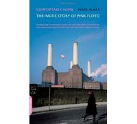 By Mark Blake Comfortably Numb: The Inside Story of "Pink Floyd" (First Trade Paper Edition) [Paperback]