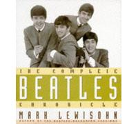 By Mark Lewisohn - The Complete "Beatles" Chronicle (New edition)