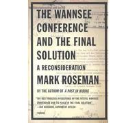 By Mark Roseman ( Author ) [ Wannsee Conference and the Final Solution: A Reconsideration By Jul-2003 Paperback