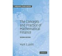 By Mark S. Joshi The Concepts and Practice of Mathematical Finance (Mathematics, Finance and Risk) (2nd Edition)