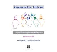 By Martin C. Calder Assessment in child care: using and developing frameworks for practice (2nd Edition)