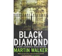 By Martin Walker - Black Diamond: A Bruno CourrÇùges Investigation (Bruno Chief of Police 3)