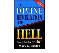 By Mary K. Baxter - A Divine Revelation of Hell