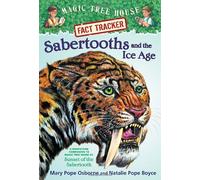 By Mary Pope Osborne Sabertooths and the Ice Age: A Nonfiction Companion to Sunset of the Sabertooth (Magic Treehouse Res [Paperback]