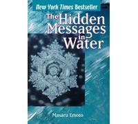 By Masaru Emoto - The Hidden Messages in Water (New edition)