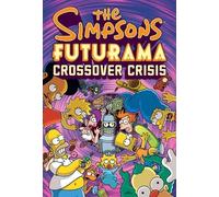 By Matt Groening The Simpsons Futurama Crossover Crisis by Groening, Matt ( AUTHOR ) Mar-30-2010 Hardback