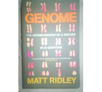 By Matt Ridley Genome: The Autobiography of a Species in 23 Chapters (New Ed)