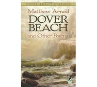 By Matthew Arnold Dover Beach and Other Poems (Dover Thrift Editions)
