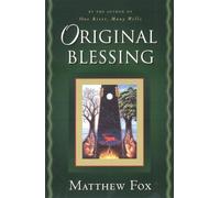 By Matthew Fox - Original Blessing (1st (first) editionJeremy P. Tarcher/Putnam Ed)