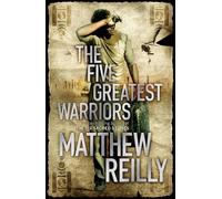 By Matthew Reilly The Five Greatest Warriors (Jack West Junior 3) [Paperback]