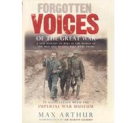 By Max Arthur Forgotten Voices of the Great War: A New History of WWI in the Words of the Men and Women Who Were T (1st) [Hardcover]