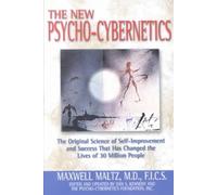 By Maxwell Maltz - Psycho-cybernetics: The Original Science of Self-Improvement and Success That Has Changed the Lives of 30 Million People (New Ed)