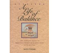 By Maya Tiwari Ayurveda: A Life of Balance: The Complete Guide to Ayurvedic Nutrition and Body Types with Recipes [ AYURVEDA: A LIFE OF BALANCE: THE COMPLETE GUIDE TO AYURVEDIC NUTRITION AND BODY TYPES WITH RECIPES ] by Tiwari, Maya (Author ) on Dec-01-1994 Paperback