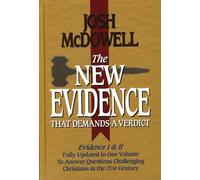 By MCDOWELL JOSH - NEW EVIDENCE THAT DEMANDS A VERDICT: Fully Updated to Answer the Questions Challenging Christians Today (Revised edition)