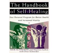 By Meir Schneider - The Handbook of Self-healing: Your Personal Program for Better Health and Increased Vitality (Arkana)