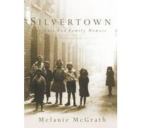 By Melanie McGrath Silvertown: An East End family memoir (First Edition, First Impr) [Hardcover]