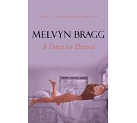 By Melvyn Bragg A Time to Dance (2nd Edition) [Paperback]