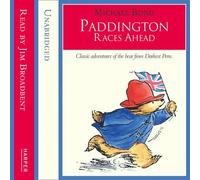 By Michael Bond Paddington Races Ahead (Paddington) (Unabridged edition)
