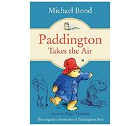By Michael Bond Paddington Takes the Air (New Ed)