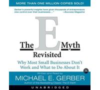 By Michael E. Gerber - The E-myth Revisited: Why Most Small Businesses Don't Work (Unabridged)
