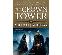 By Michael J Sullivan - The Crown Tower: Book 1 of The Riyria Chronicles: Riyria Chronicles 01