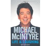 By Michael McIntyre - Life and Laughing: My Story (1st (first) edition(first) editionition)