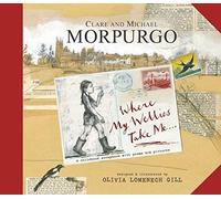 By Michael Morpurgo Where My Wellies Take Me