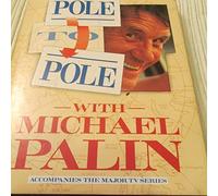By Michael Palin Pole to Pole : With Michael Palin (1992 First Edition)