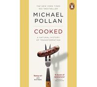 By Michael Pollan Cooked: A Natural History of Transformation