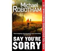 By Michael Robotham Say You're Sorry (Joe O'loughlin 5)