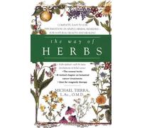 By Michael Tierra The Way of Herbs: Herbal Remedies for Natural Health and Healing (2nd Revised edition) [Paperback]