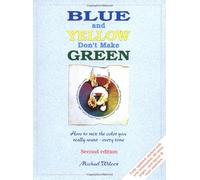 By Michael Wilcox Blue and Yellow Don't Make Green (New edition)
